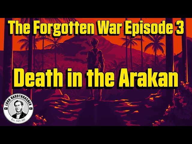 Death in the Arakan - Ep3 - The Forgotten War