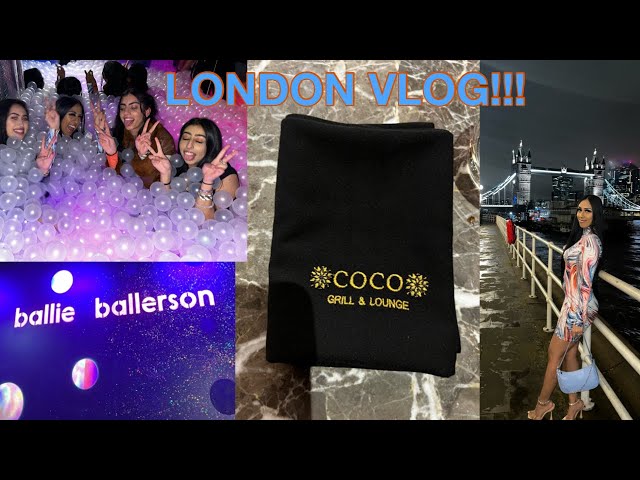 LONDON VLOG!! CELEBRATE ANISHAS BDAY WITH US!! COCO RESTAURANT, BALLIE BALLERSON & DUO!! AND A&E LOL