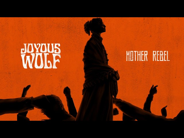 Joyous Wolf - Mother Rebel [Official Audio]