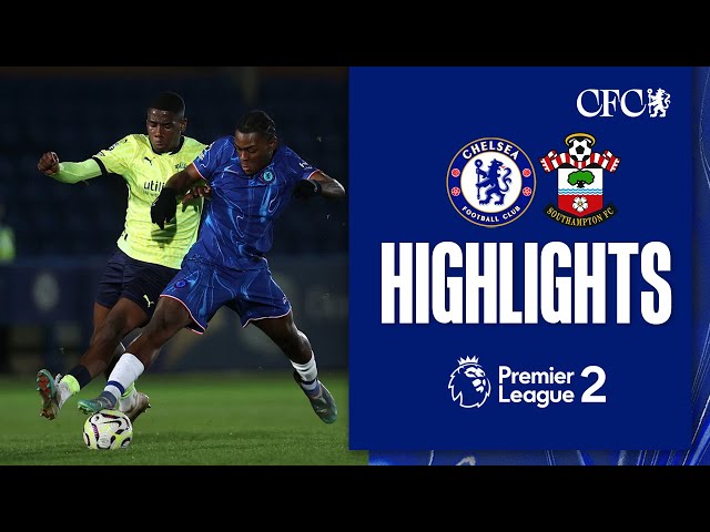 Chelsea U21 0-2 Southampton U21 | HIGHLIGHTS | PL2 2024/25