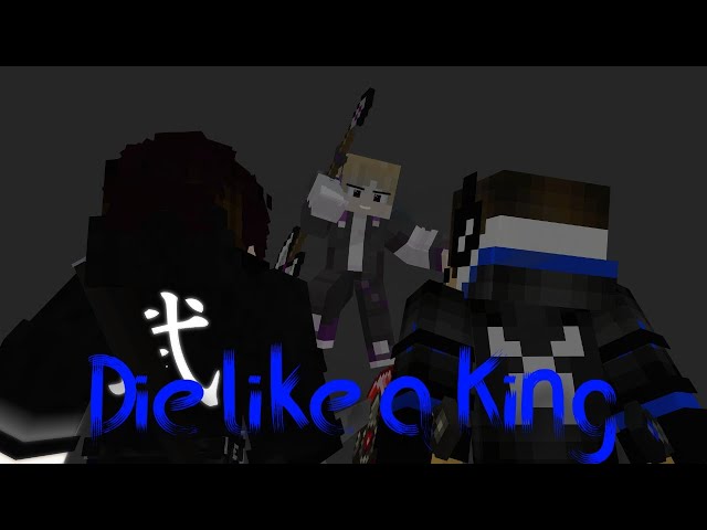 "Die a King" - Minecraft Animation