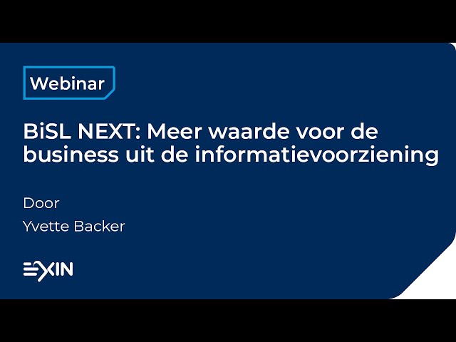 BiSL NEXT:  Meer waarde voor de business uit de informatievoorziening