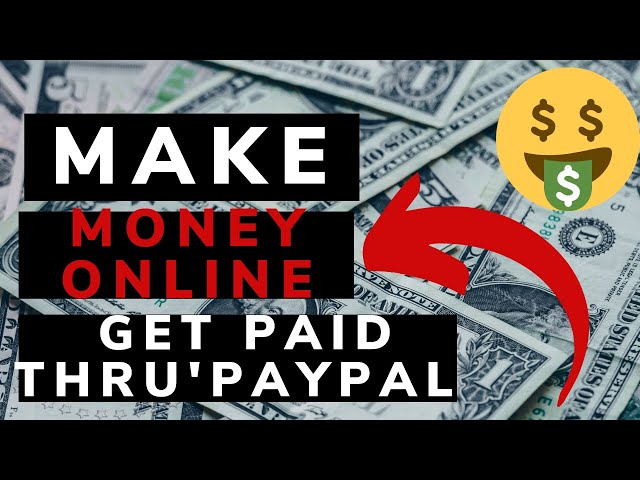 🤑Make Money Online And Get Paid Through Paypal:Make Over $100 A Day Online💯💰