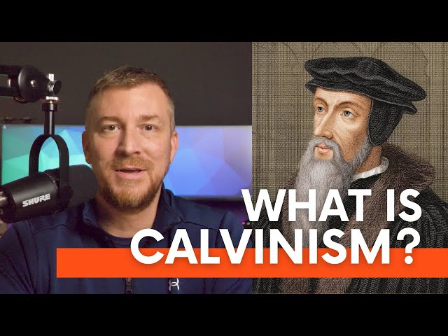 What is Calvinism? - What is Calvinism Series (1)