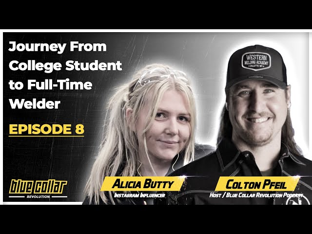 "Journey From College Student to Full Time Welder" l Alicia Butty: Ep #8