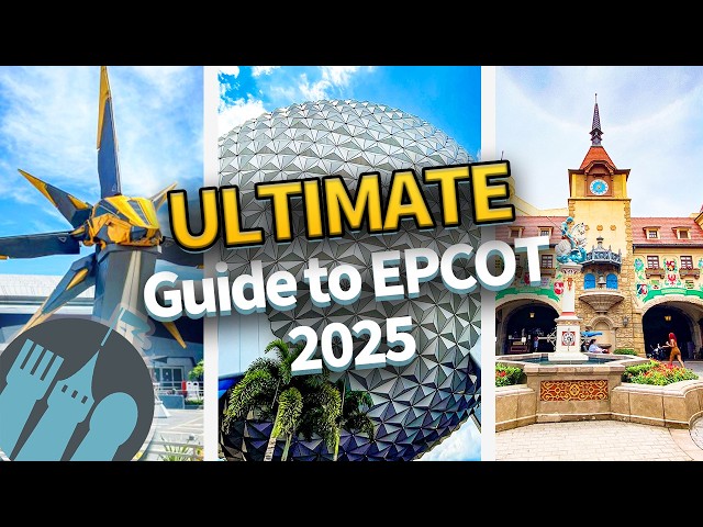 The ULTIMATE Guide to EPCOT in 2025