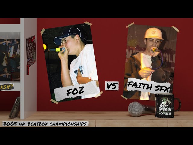 FOZ vs FAITH SFX | 2005 UK Beatbox Championships | UKBC Archive Series