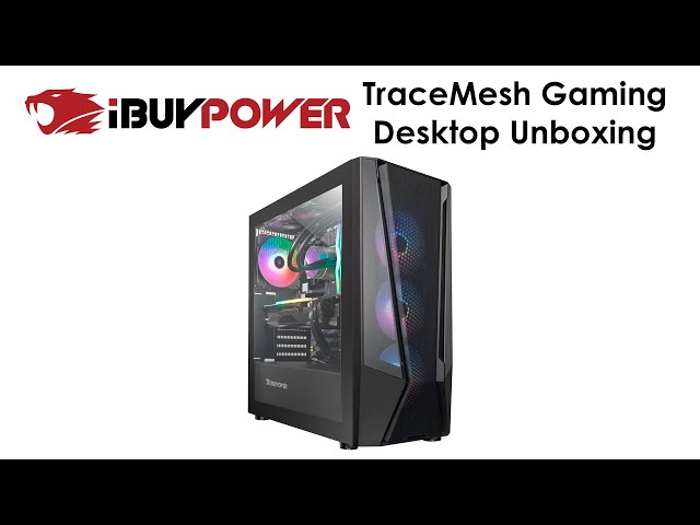 Unboxing - iBuyPower TraceMesh Gaming Desktop