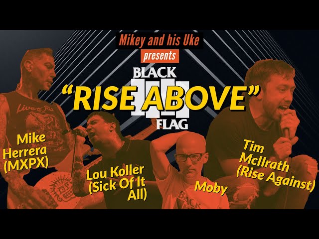 BLACK FLAG 'RISE ABOVE' COVER - TIM MCILRATH, MOBY, MIKE HERRERA, LOU KOLLER, DARRIN PFEIFFER & MORE