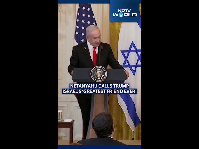 Netanyahu Calls Trump Israel’s ‘Greatest Friend Ever In The White House’