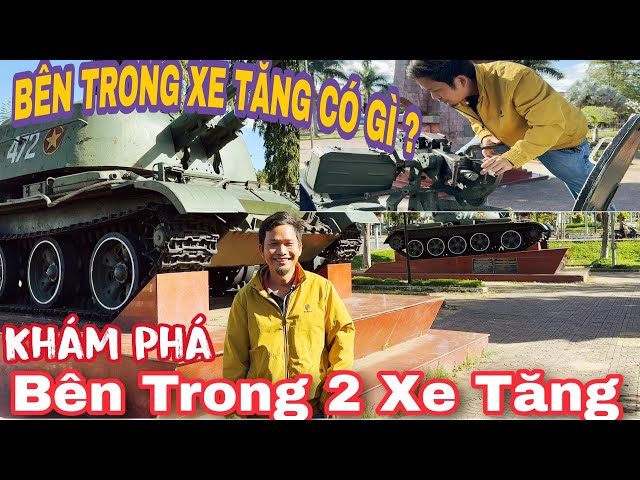 Bên Trong XE TĂNG CÓ GÌ ? Khám phá chi tiết bên trong 2 xe tăng thật thời chiến tranh của Việt Nam