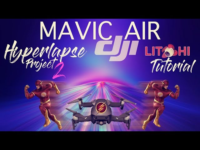 DJI Mavic Air - Hyperlapse Project 2 & LITCHI APP TUTORIAL !! (4K UHD)