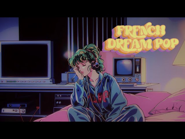 French Dream pop & Ambient | Playlist #dreampop #shoegaze #frenchpop