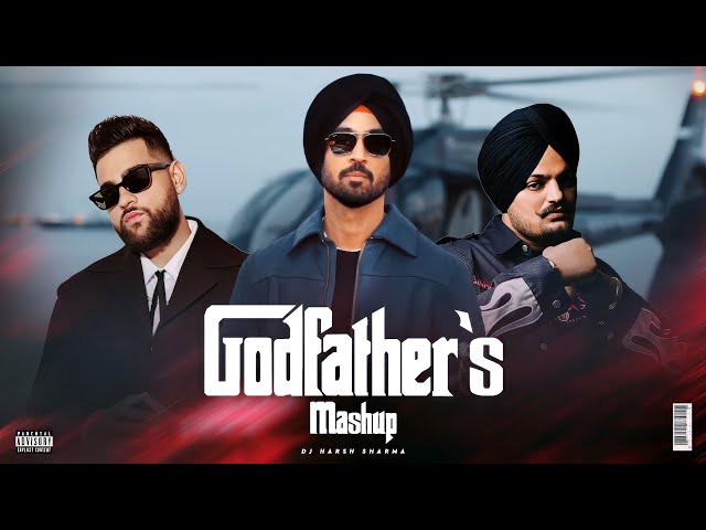 The Godfathers Mashup | Diljit | Karan Aujla | Sidhu M ft. Bohemia & Divine - DJ HARSH SHARMA