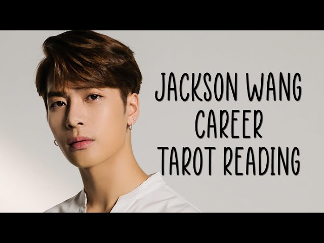 Jackson Wang Career Kpop Tarot Reading GOT7