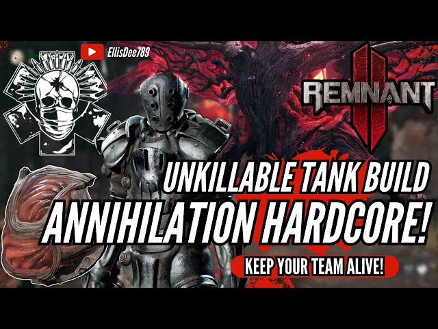 Annihilation HARDCORE UNKILLABLE TANK SUPPORT Build GAMEPLAY - Remnant 2 The Forgotten Kingdom DLC