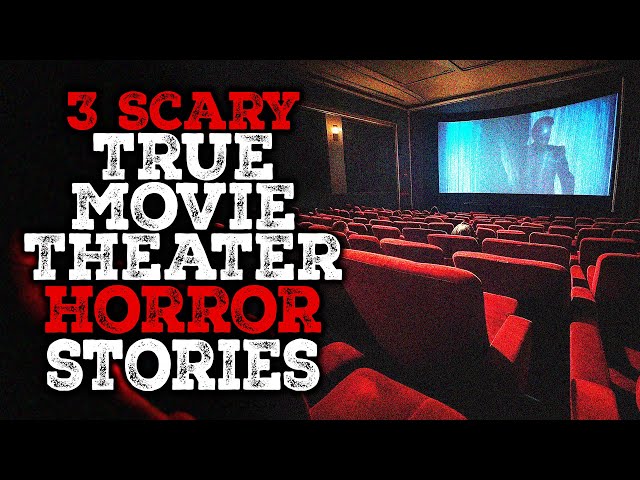 3 Scary True Movie Theater Horror Stories