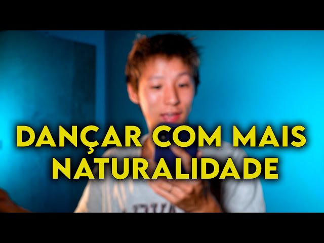 COMO DANÇAR COM MAIS NATURALIDADE??