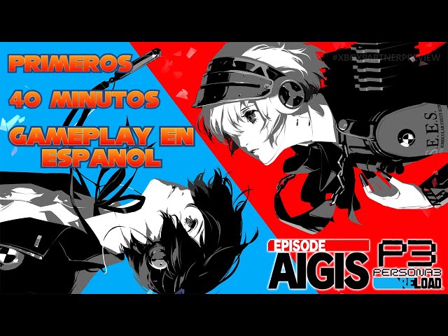 Persona 3 Reload: Episode Aigis - Gameplay DLC Primeros 40 Minutos en Español