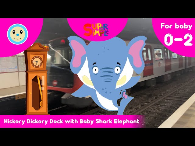 Hickory Dickory Dock with Baby Shark Elephant 🕰️🐘👶🏻🦈 | Super Simple Songs | For Baby 0-2 Years 👶🏻