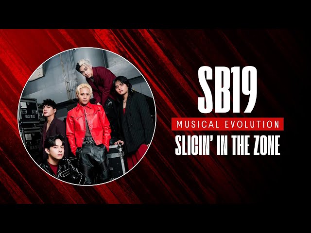 SB19 Musical Evolution | Slicin' in the Zone