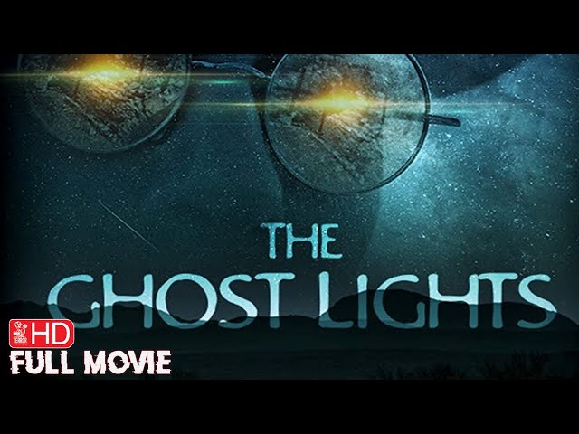 THE GHOST LIGHTS | PARANORMAL HORROR MOVIE | FULL FREE FILM