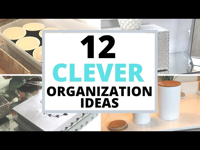 12 CLEVER ORGANIZATION Hacks and Ideas