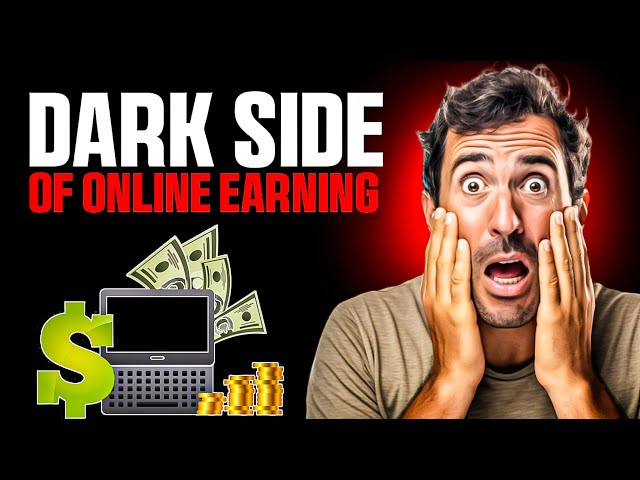 The Dark Side of Making Money Online What No One Tells You