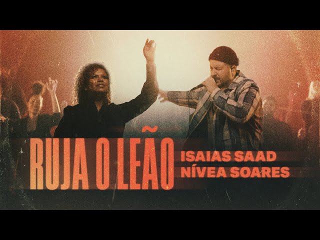 ISAIAS SAAD + NÍVEA SOARES - RUJA O LEÃO / QUE SE ABRAM OS CÉUS (AO VIVO)