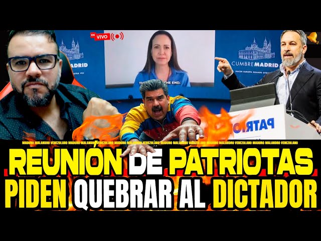 🔴 ÚLTIMAS NOTICIAS! MARIA CORINA PIDE APOYO EN CUMBRE DE PATRIOTAS MADRID PARA QUEBRAR AL DICTADOR