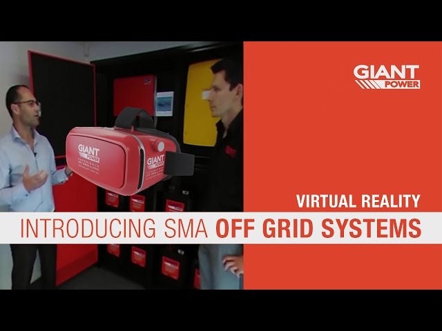 Giant Power Introduces SMA Off Grid Systems - Virtual Reality