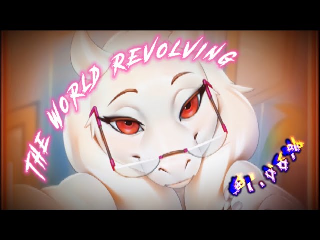 THE WORLD IS REVOLVING AROUND THY SELF…. | The World Reolving (Camellia Remix) 81.06%