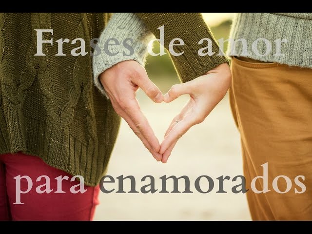 Frases de amor para enamorados