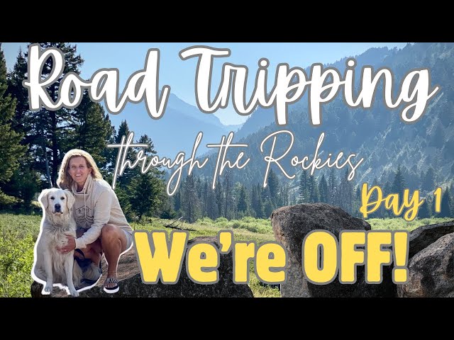 Summer of Wonder - Day ! Road Trip Through the Rockies Vlog