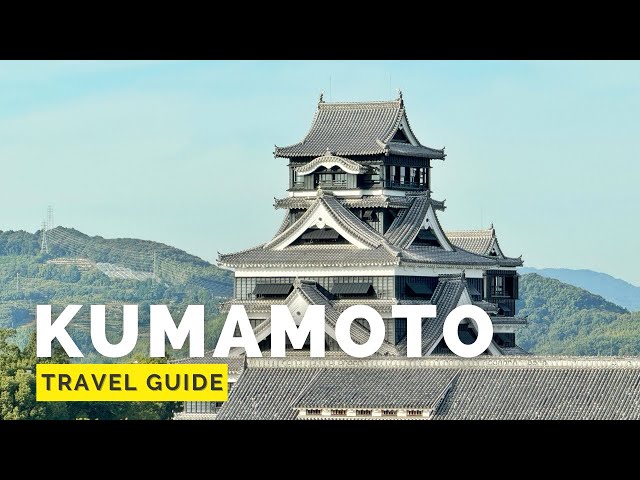 KUMAMOTO, JAPAN Travel Guide | Happy Trip