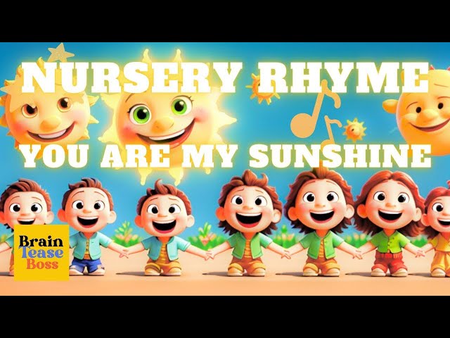 You Are My Sunshine - A Heartwarming Kids Song 🌞 | Sing Along with Us | BrainTeaseBoss