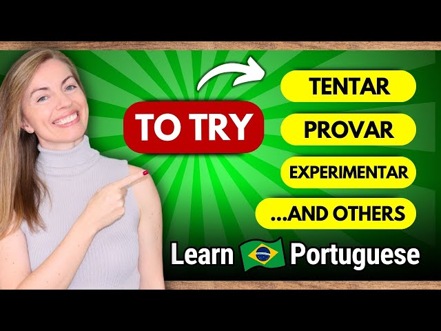 Learn to Use 'To Try' in 10 Minutes — Brazilian Portuguese Made Easy