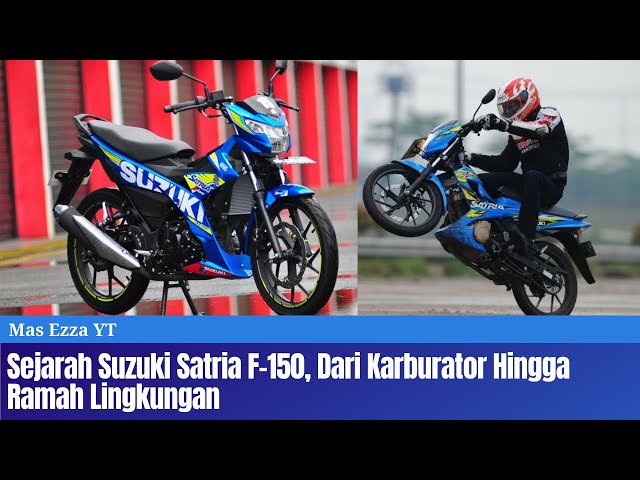 Review sejarah Suzuki satria FU DOHC 4 tak,dari karburator sampai injeksi ramah lingkungan