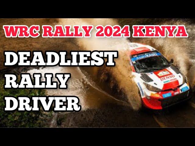 WRC 2024 DEADLIEST RALLY DRIVER SAFARI RALLY 🇰🇪