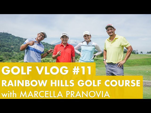 GOLF VLOG #11[ENG Sub CC] - RAINBOW HILLS GOLF CLUB with MARCELLA PRANOVIA