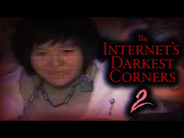 The Internet's Darkest Corners 2