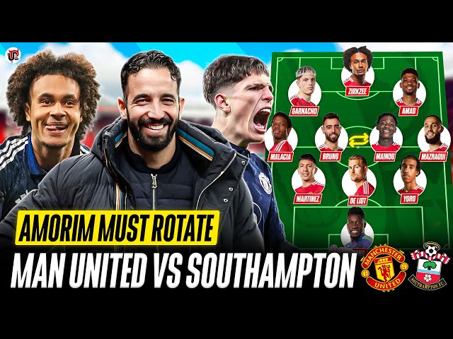 Mainoo & Maguire RESTED? Amorim's Rotation NEEDED | MAN UTD vs SOUTHAMPTON Starting XI