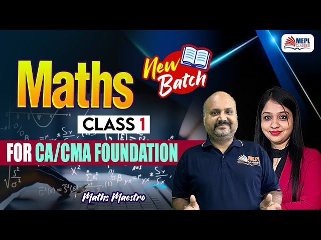 MATHS - Class 1 | For CA/CMA Foundation | MEPL Classes