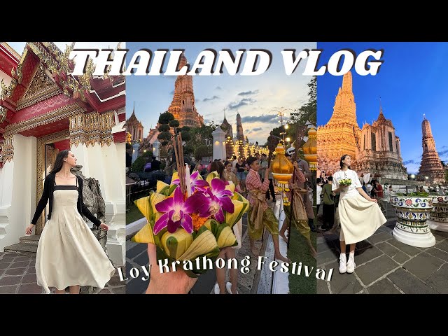 Bangkok VLOG | Wat Pho, Wat Arun and Loy Krathong Festival | THAILAND TRAVEL VLOG