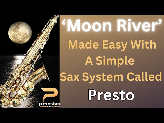 Learn 'Moon River' For Saxophone. It's Very Easy With 'Presto'