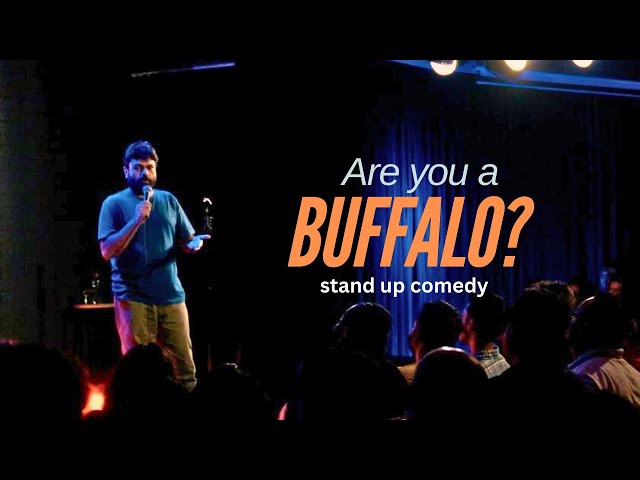 Are you a buffalo? |  Stand up comedy by Manik Mahna