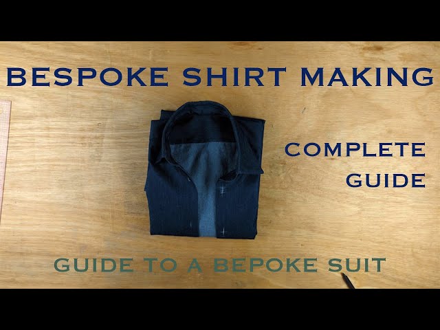 Bespoke Shirt Making (Complete) | Guide to a Bespoke Suit