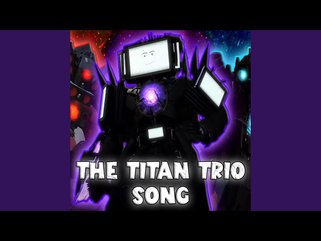 THE TITAN TRIO SONG