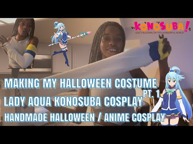 CREATING MY HALLOWEEN COSTUME! PT. 1 | LADY AQUA OF KONOSUBA | HANDMADE HALLOWEEN/COSPLAY |