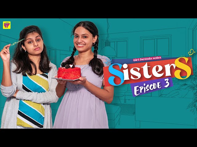 Sisters | Episode 03/06 | Girl Formula | Chai Bisket